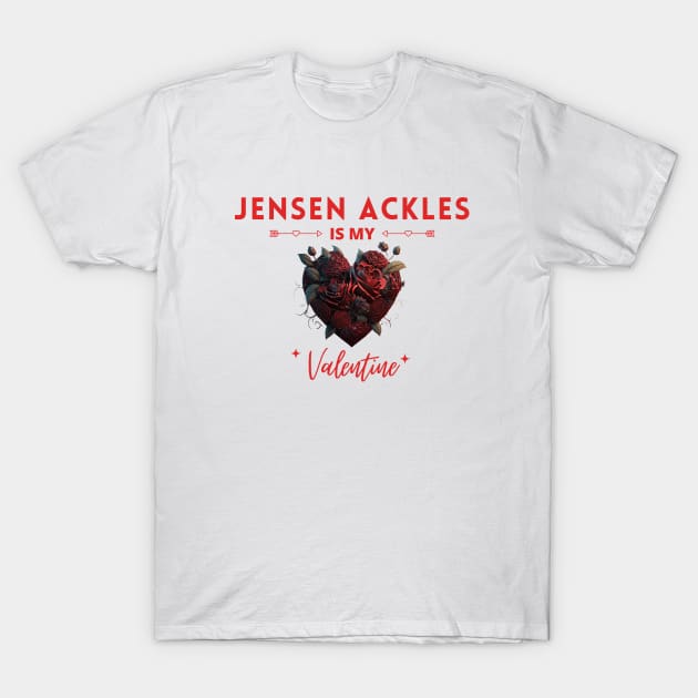 Jensen Ackles Is My Valentine T-Shirt by Itsheartshop